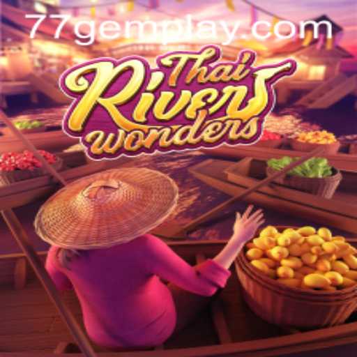 Exploring the Exciting World of ThaiRiverWonders: Rules and Gameplay Unveiled